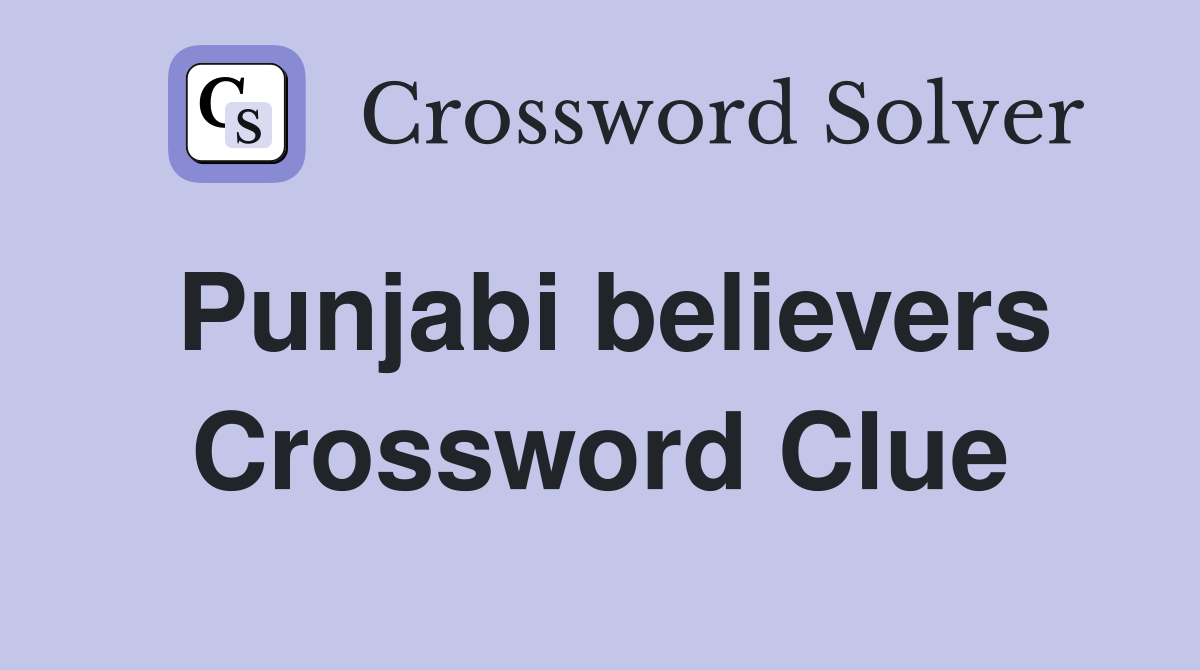 Punjabi believers Crossword Clue