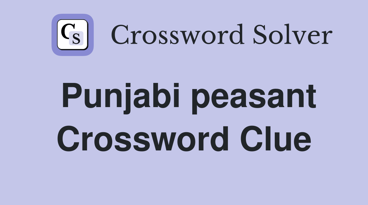 Punjabi peasant Crossword Clue