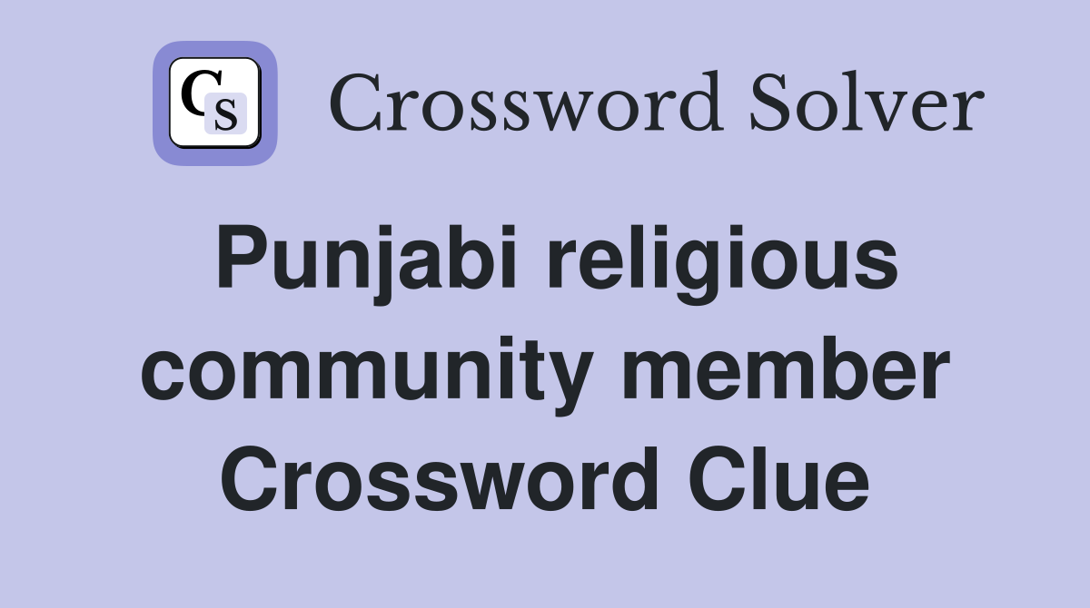Punjabi religious community member Crossword Clue