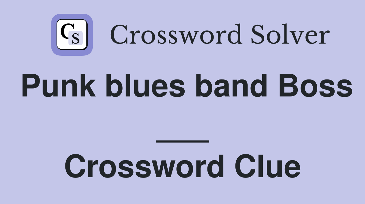 Punk blues band Boss ___ Crossword Clue