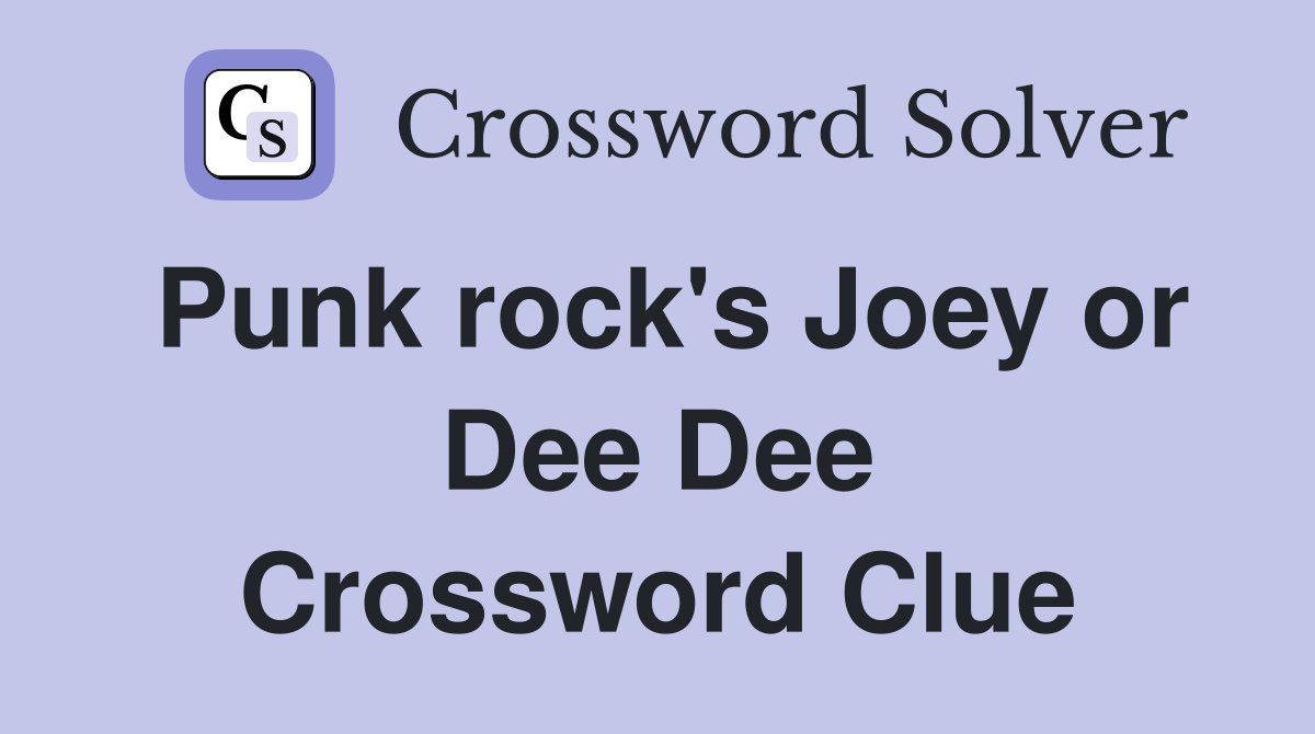 Punk rock's Joey or Dee Dee Crossword Clue