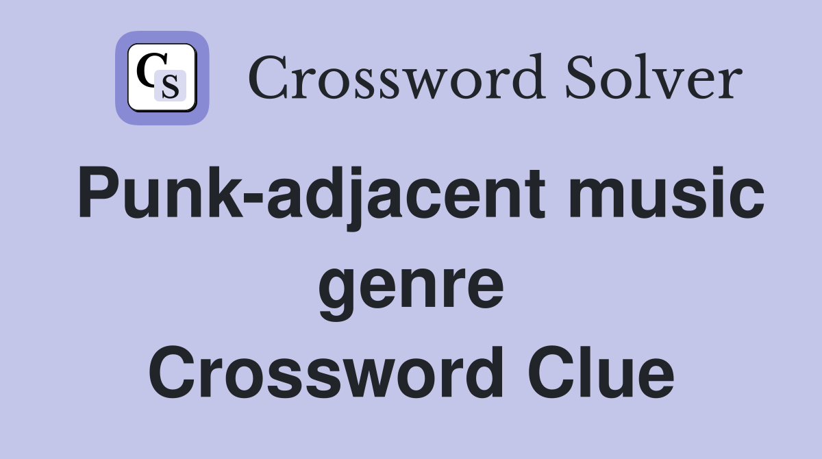 Punk-adjacent music genre Crossword Clue
