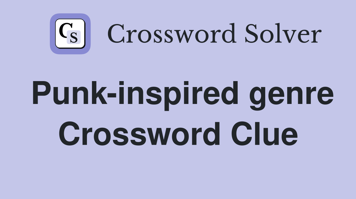 Punk-inspired genre Crossword Clue