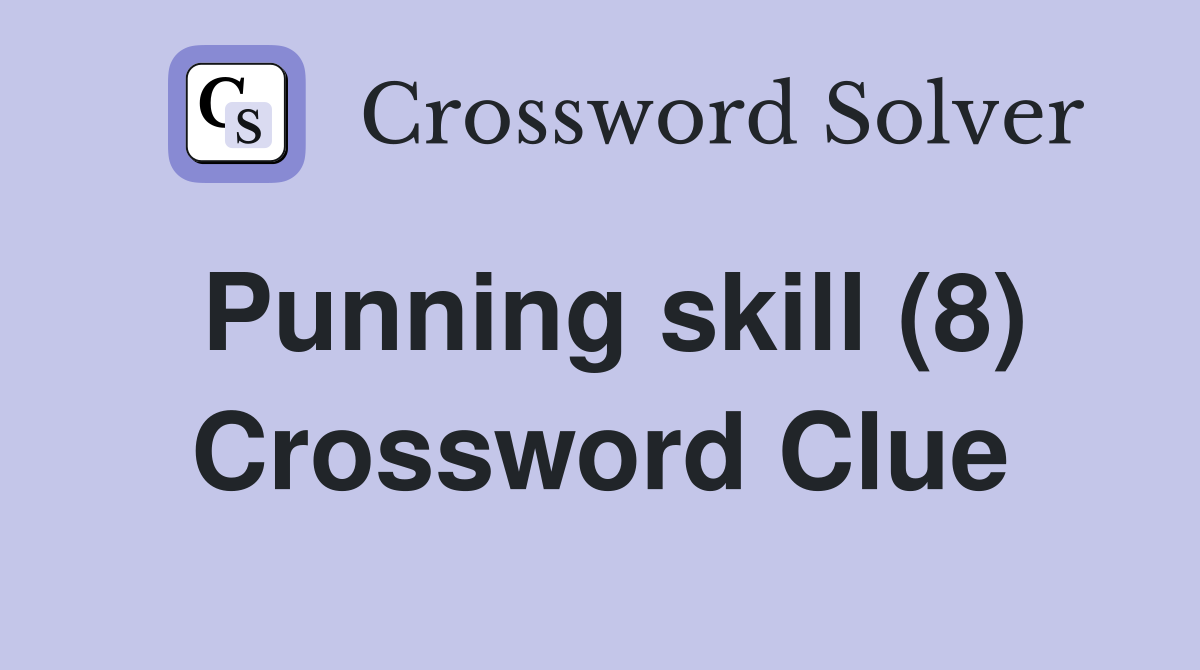 Punning skill (8) Crossword Clue