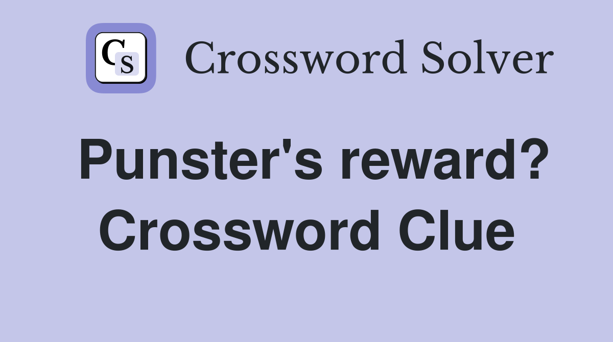 Punster's reward? Crossword Clue