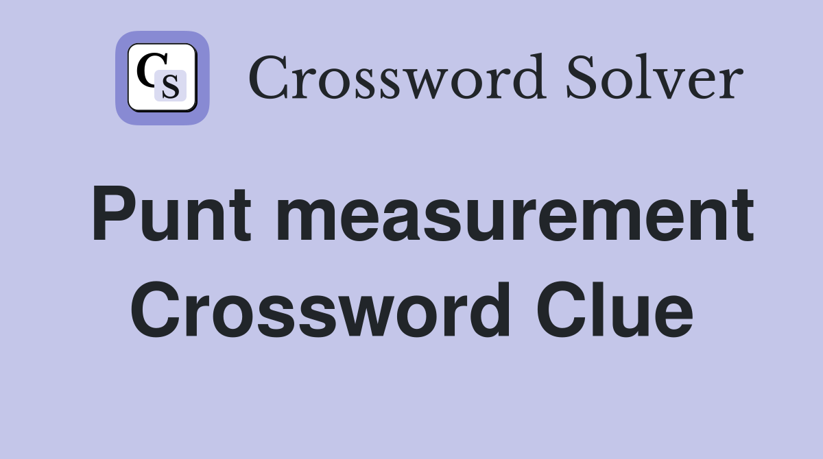 Punt measurement Crossword Clue