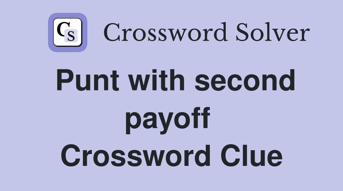 Punt with second payoff  Crossword Clue