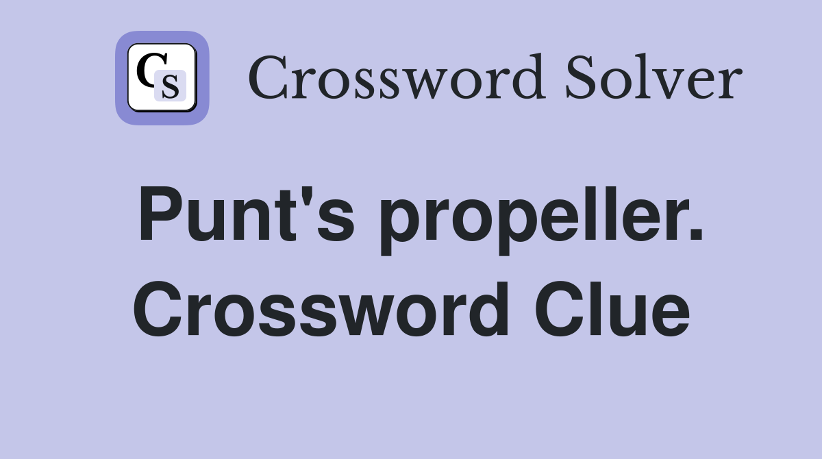 Punt's propeller. Crossword Clue