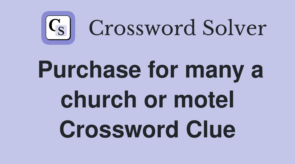 Purchase for many a church or motel Crossword Clue