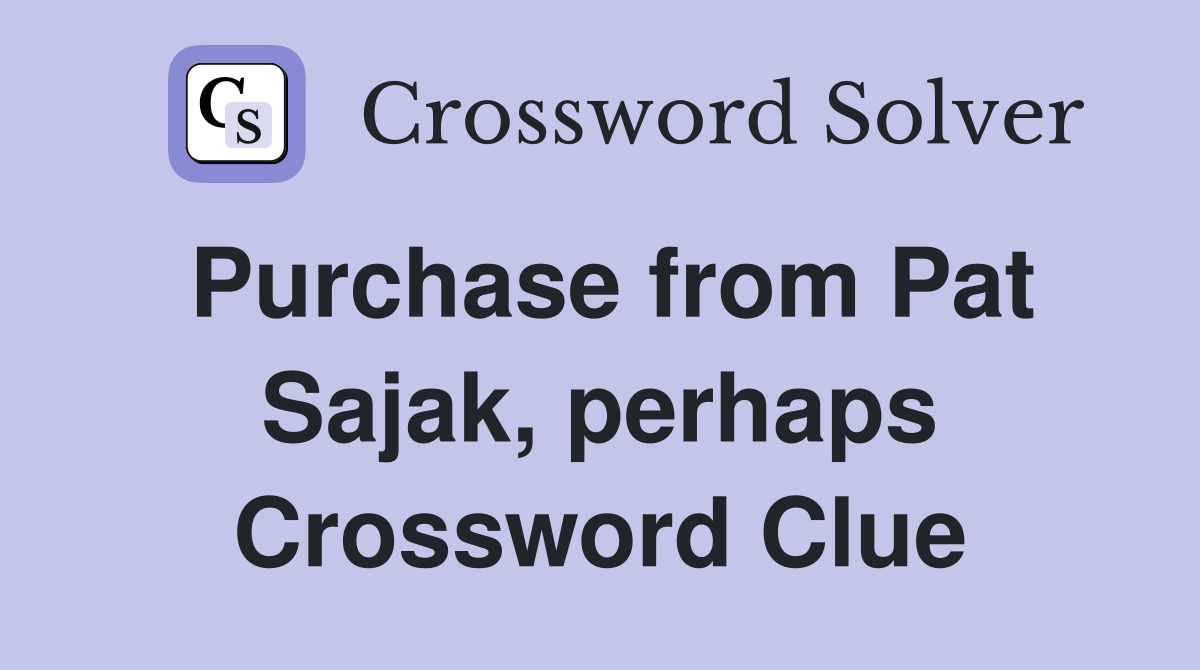 Purchase from Pat Sajak, perhaps Crossword Clue