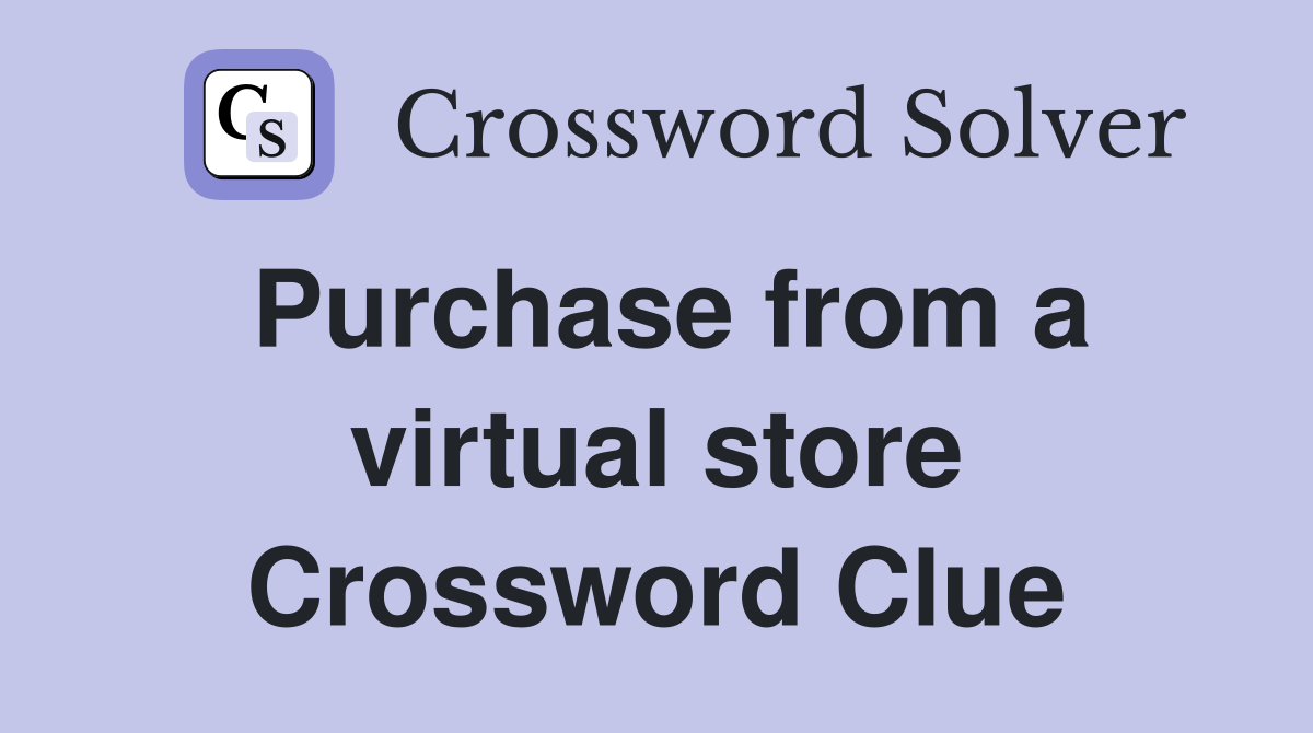 Purchase from a virtual store Crossword Clue