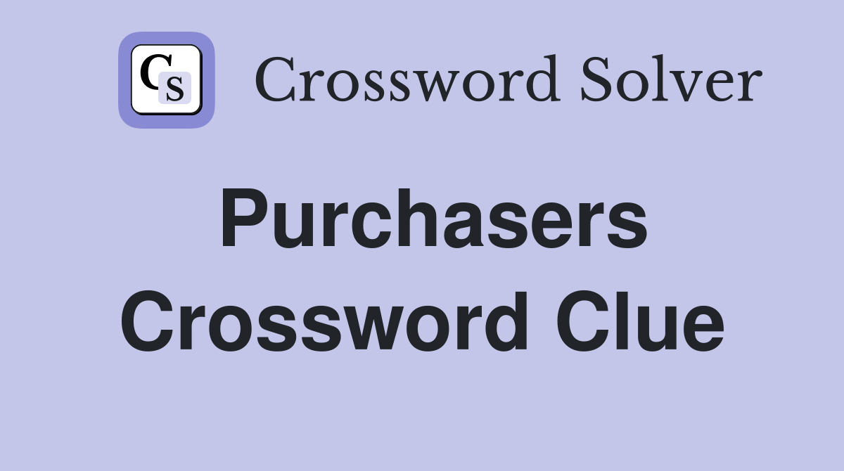 Purchasers Crossword Clue