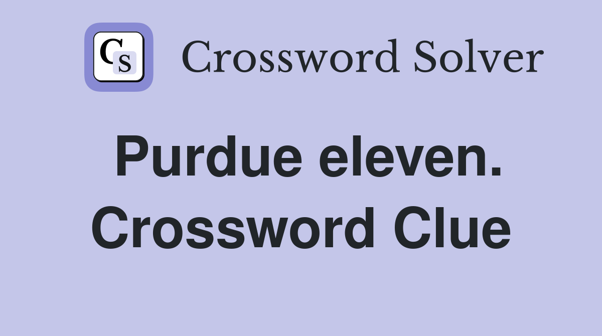 Purdue eleven. Crossword Clue