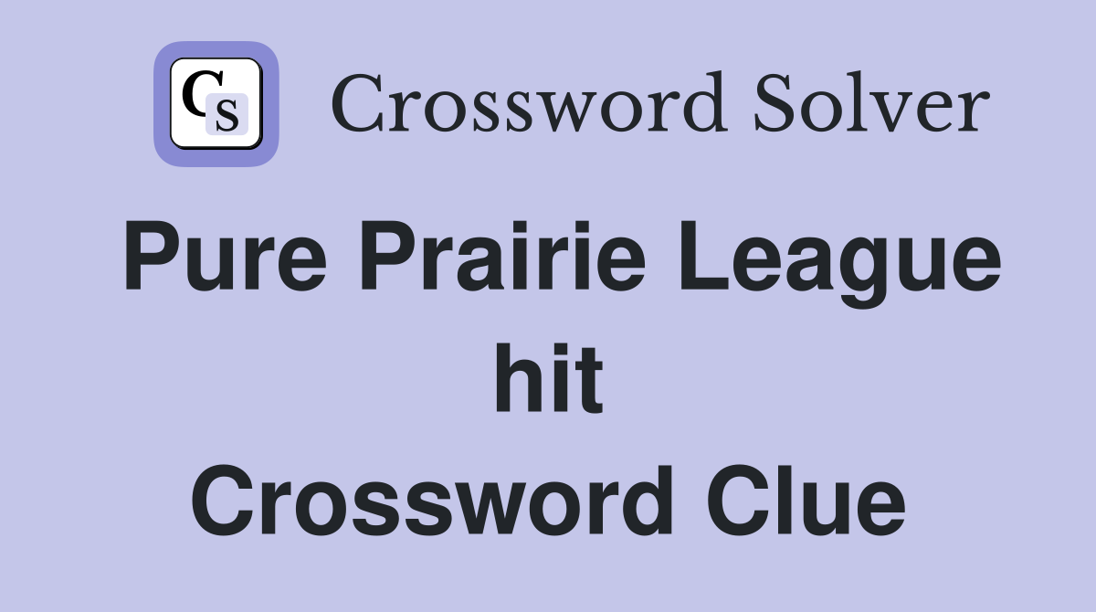 Pure Prairie League hit Crossword Clue