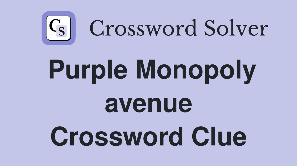 Purple Monopoly avenue Crossword Clue