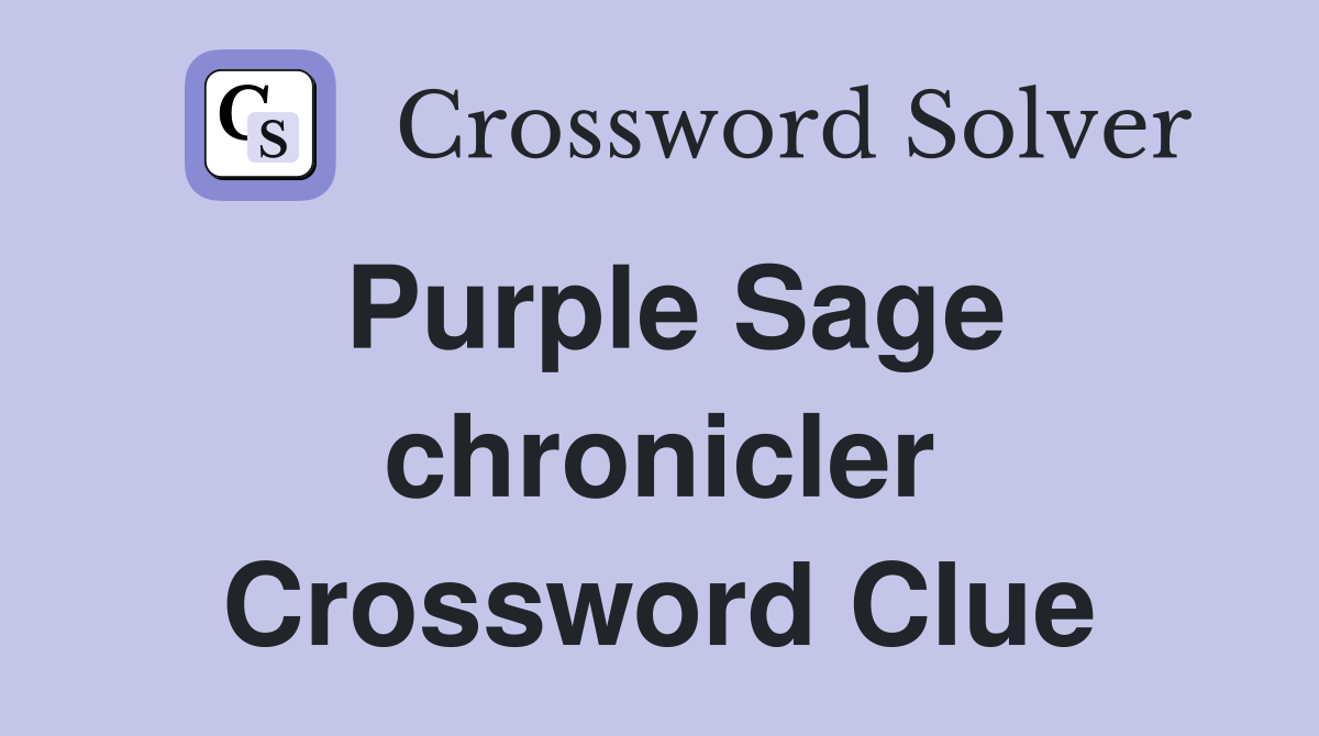 Purple Sage chronicler Crossword Clue