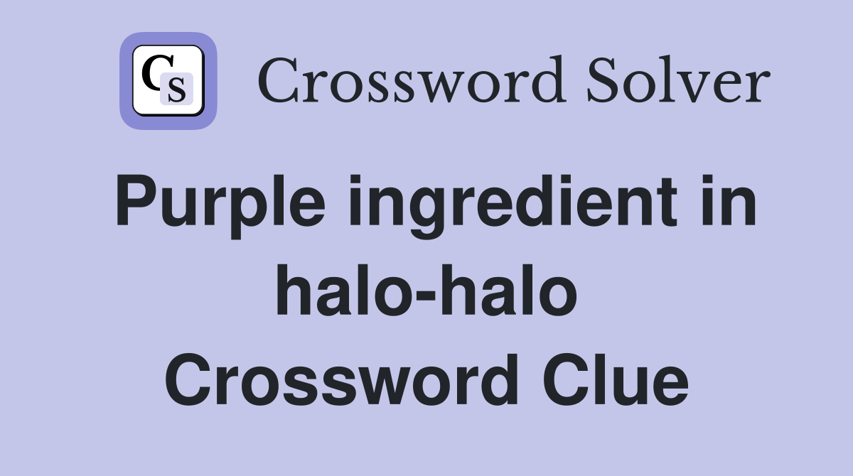 Purple ingredient in halo-halo Crossword Clue