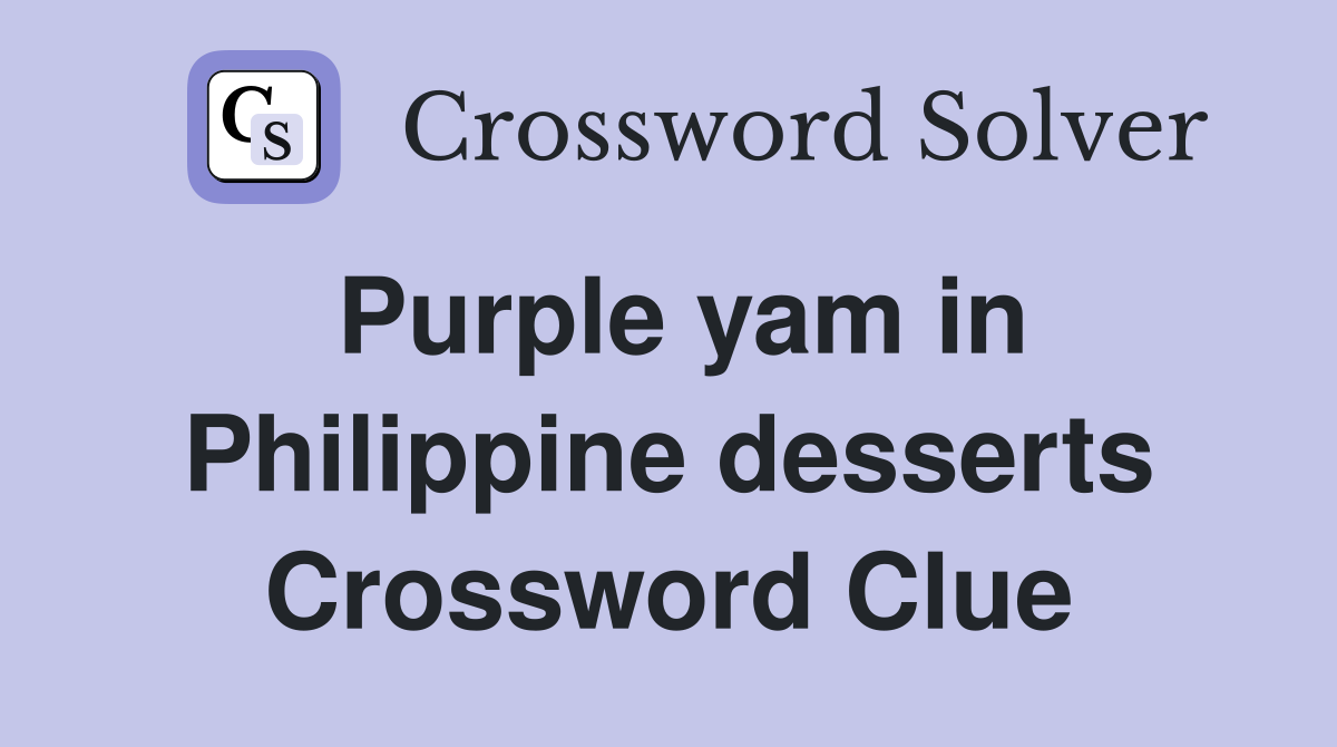 Purple yam in Philippine desserts Crossword Clue