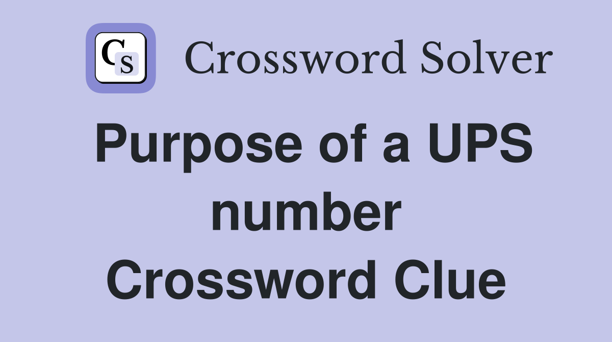 Purpose of a UPS number Crossword Clue