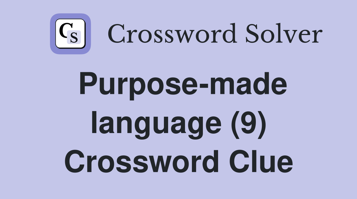 Purpose-made language (9) Crossword Clue