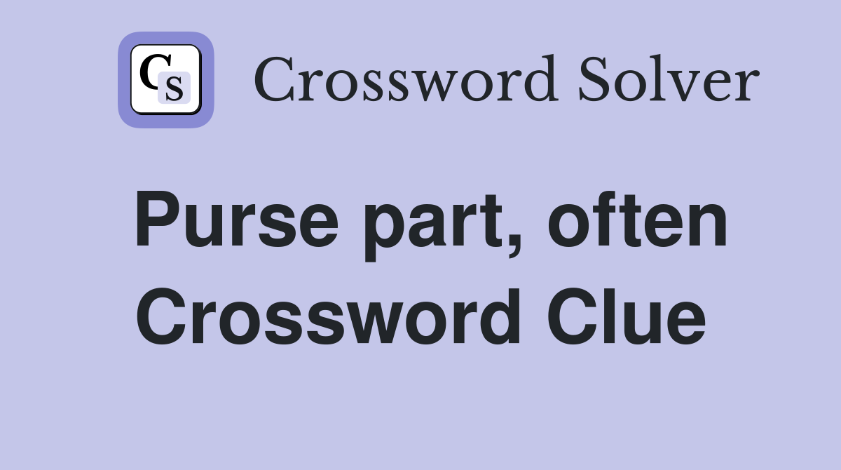 Purse part, often Crossword Clue