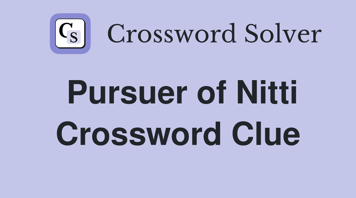 Pursuer of Nitti Crossword Clue
