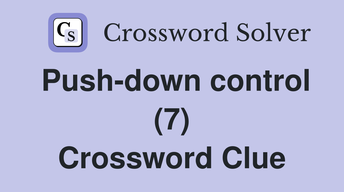 Push-down control (7) Crossword Clue