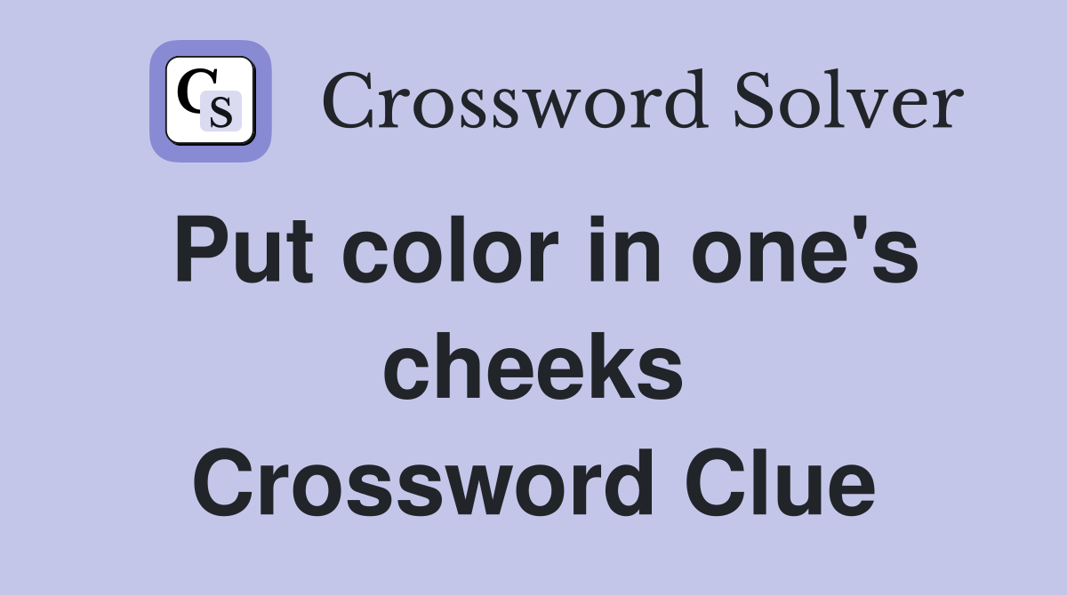 Put color in one's cheeks Crossword Clue