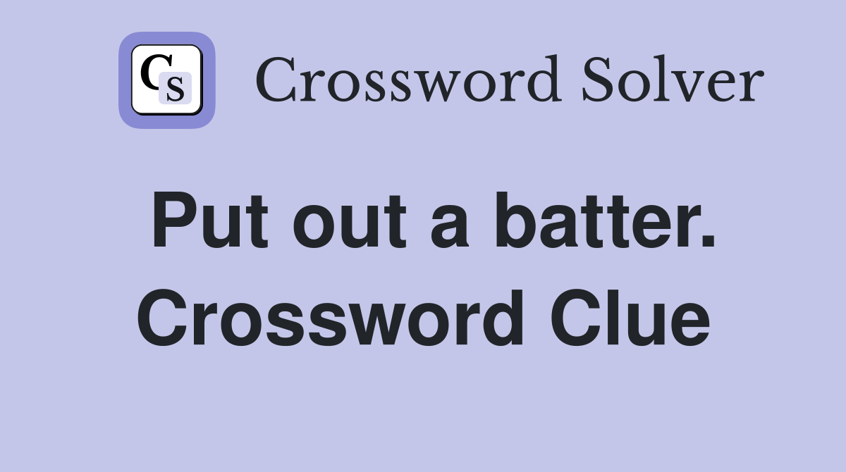 Put out a batter. Crossword Clue