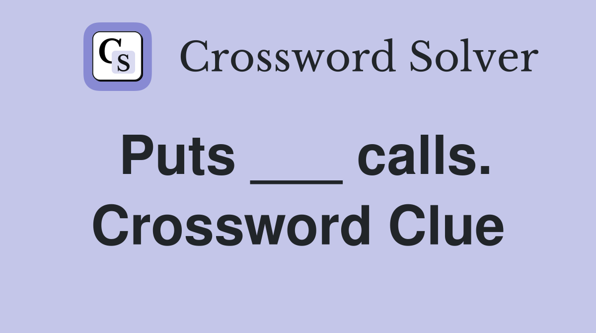 Puts ___ calls. Crossword Clue