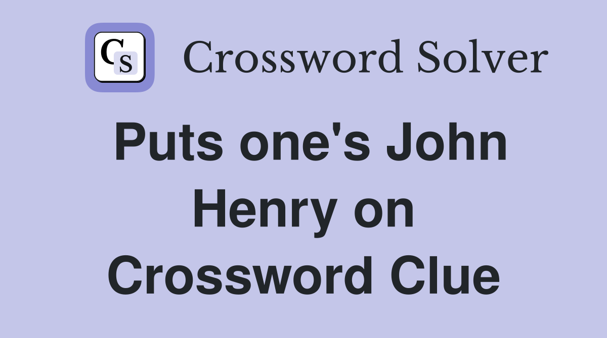 Puts one's John Henry on Crossword Clue