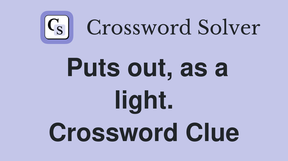 Puts out, as a light. Crossword Clue