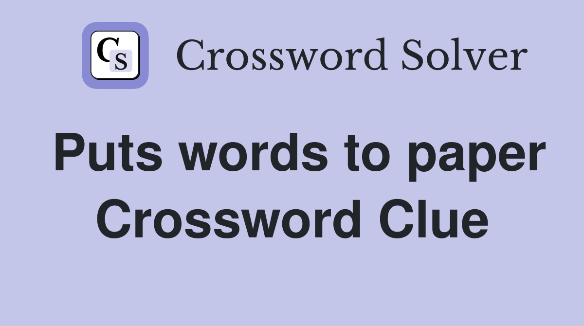 Puts words to paper Crossword Clue