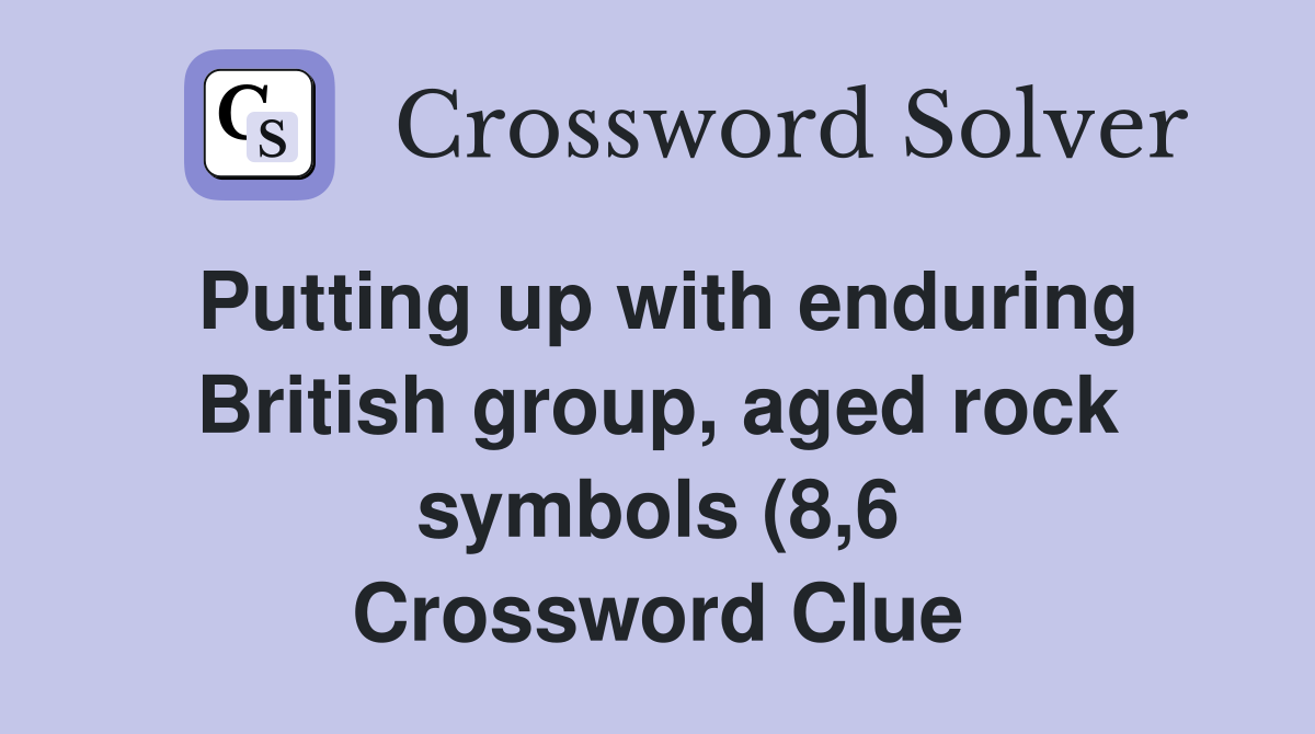 Putting up with enduring British group aged rock symbols (8 6 Putting up with enduring British group aged rock symbols (8 6