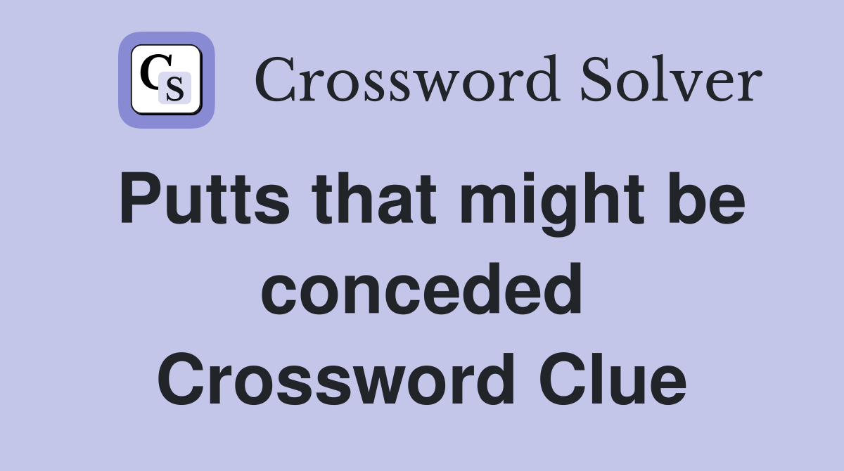 Putts that might be conceded Crossword Clue