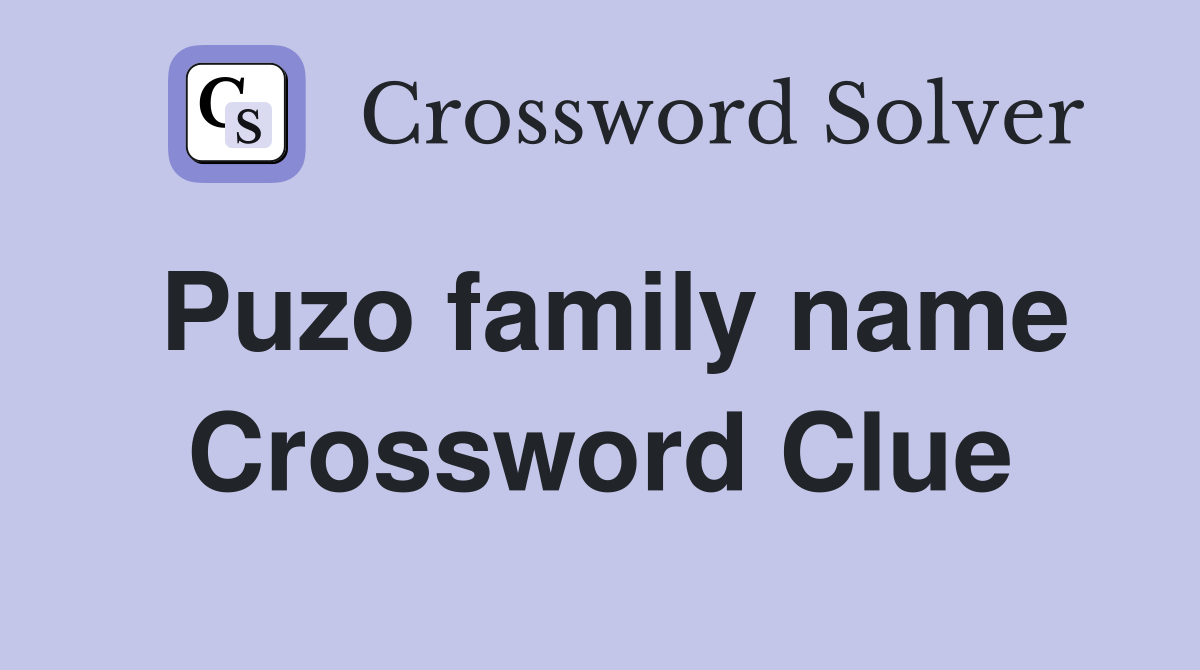 Puzo family name Crossword Clue