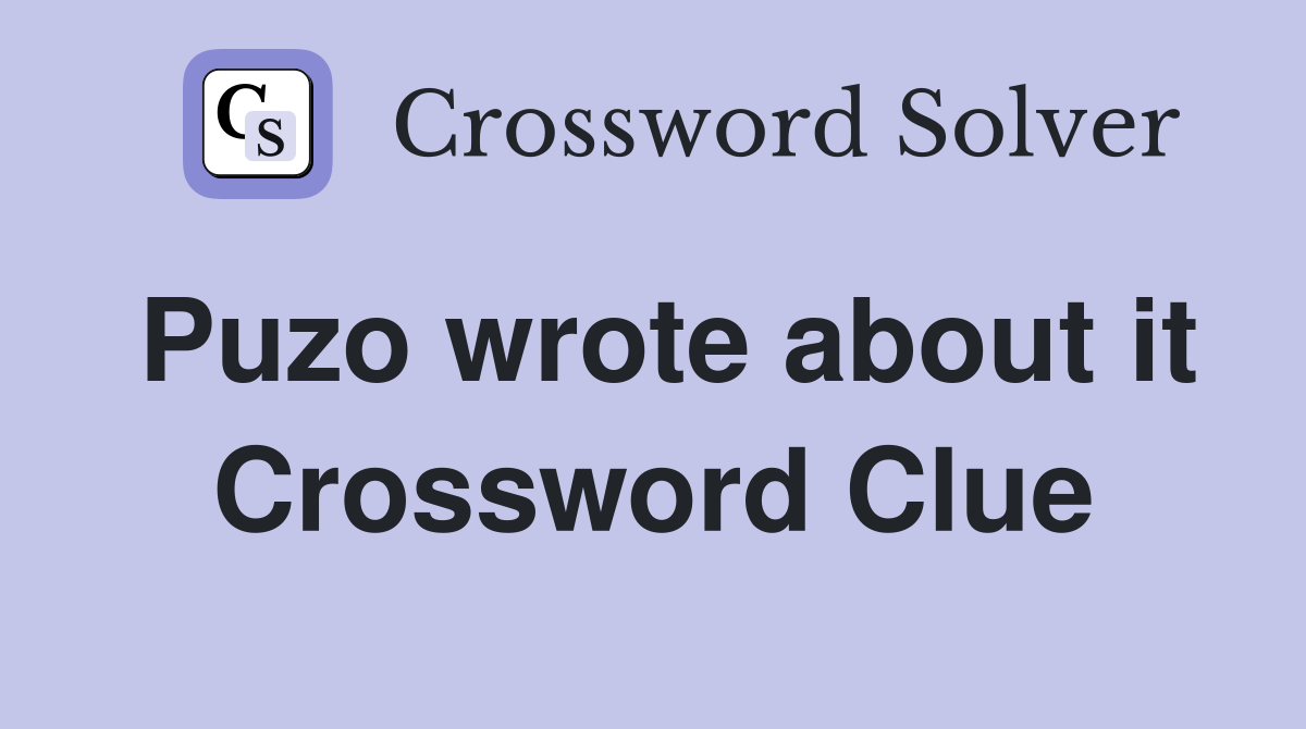 Puzo wrote about it Crossword Clue