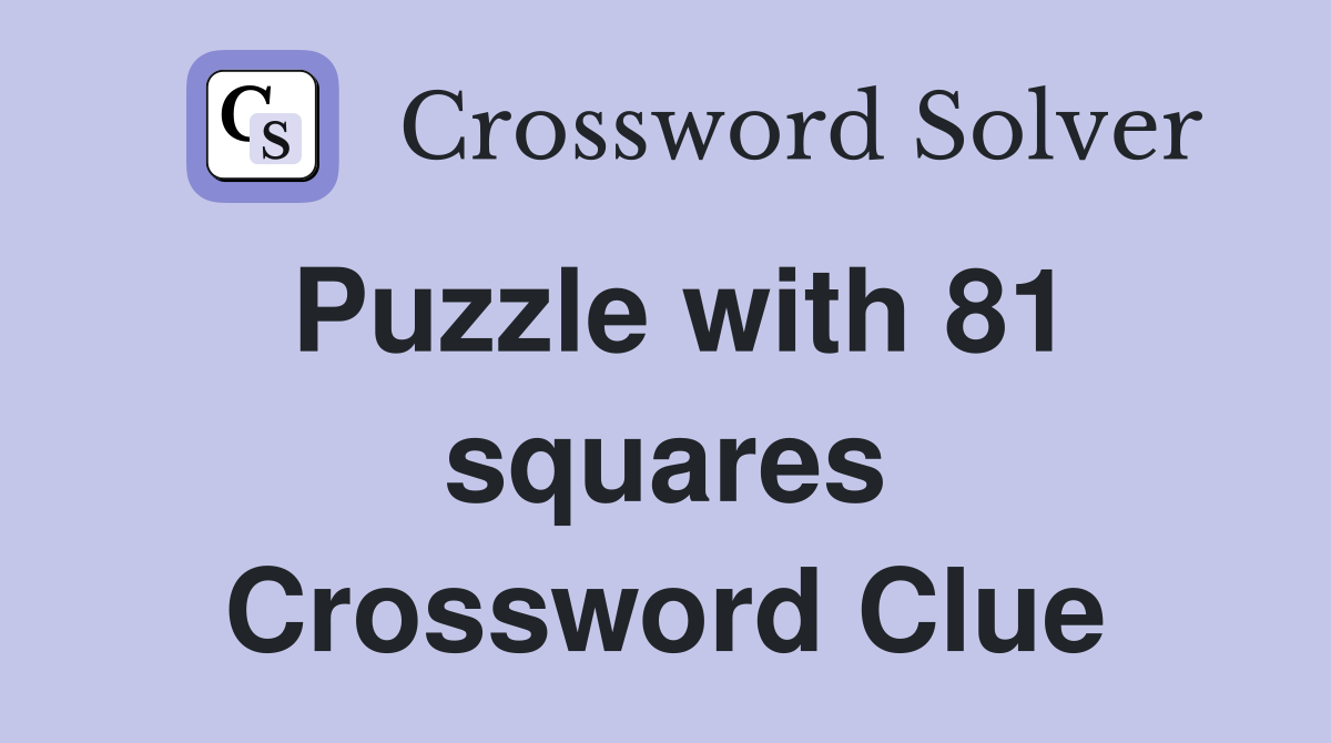 Puzzle with 81 squares Crossword Clue