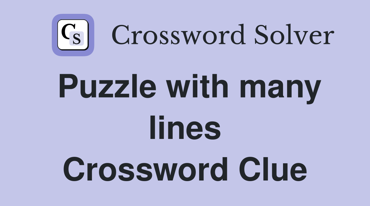 Puzzle with many lines Crossword Clue