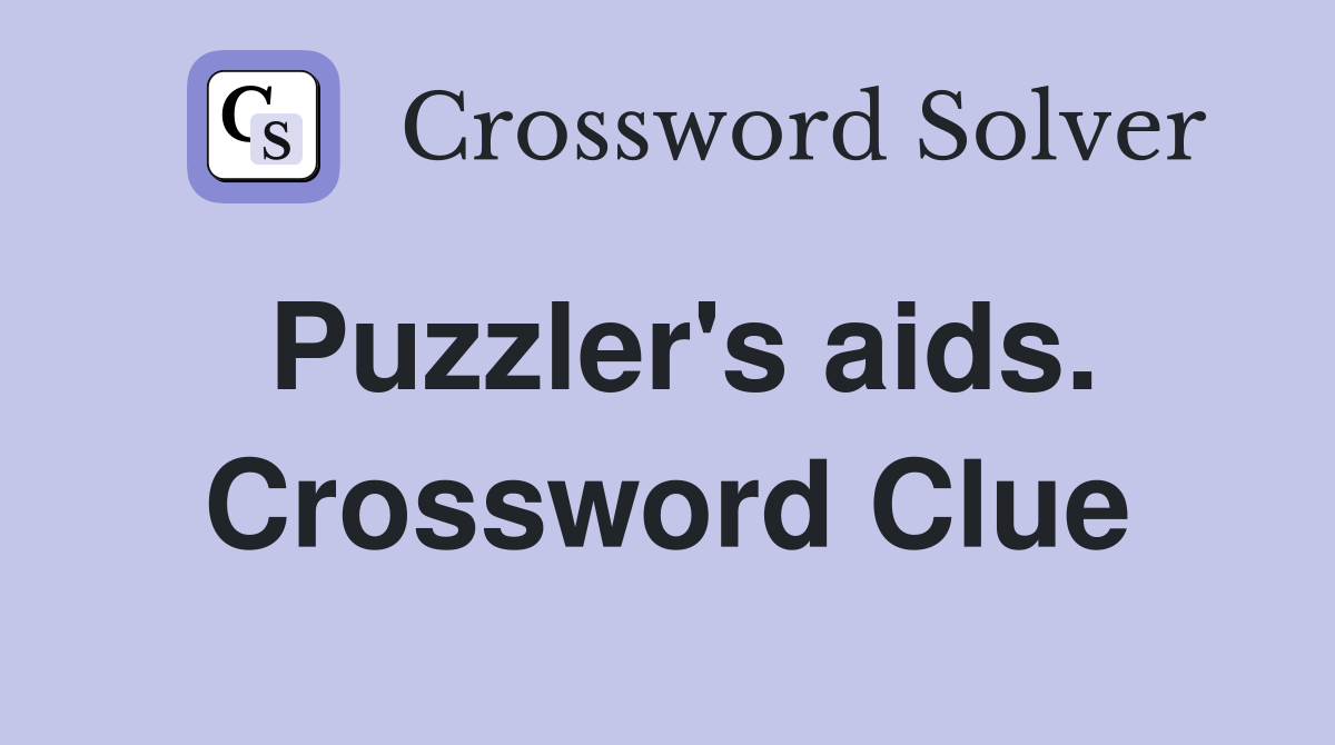 Puzzler's aids. Crossword Clue