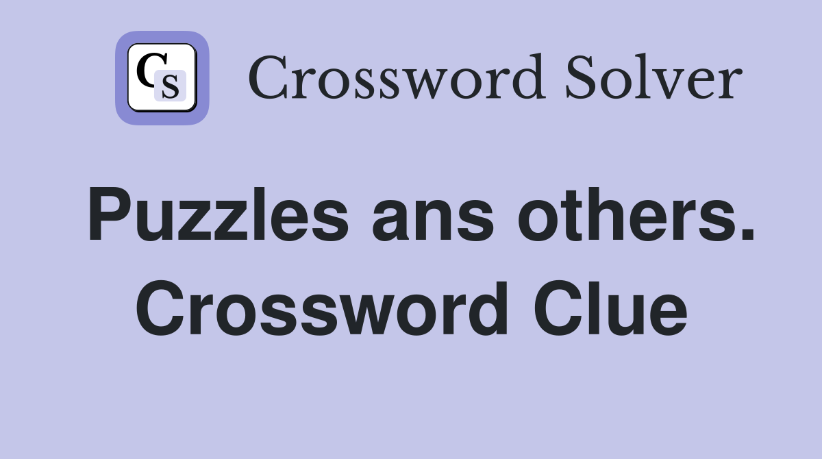 Puzzles ans others. Crossword Clue
