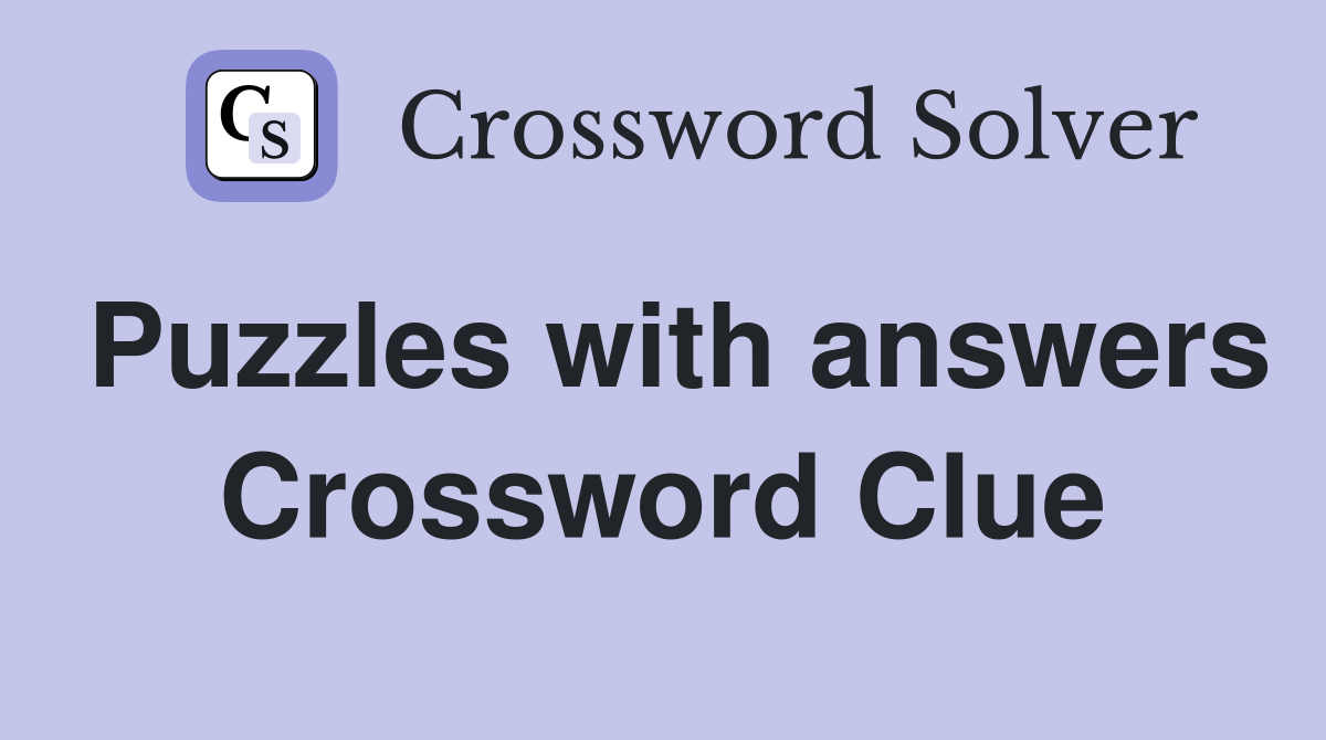 Puzzles with answers Crossword Clue