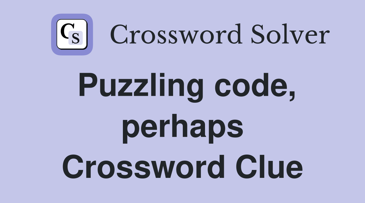 Puzzling code, perhaps Crossword Clue