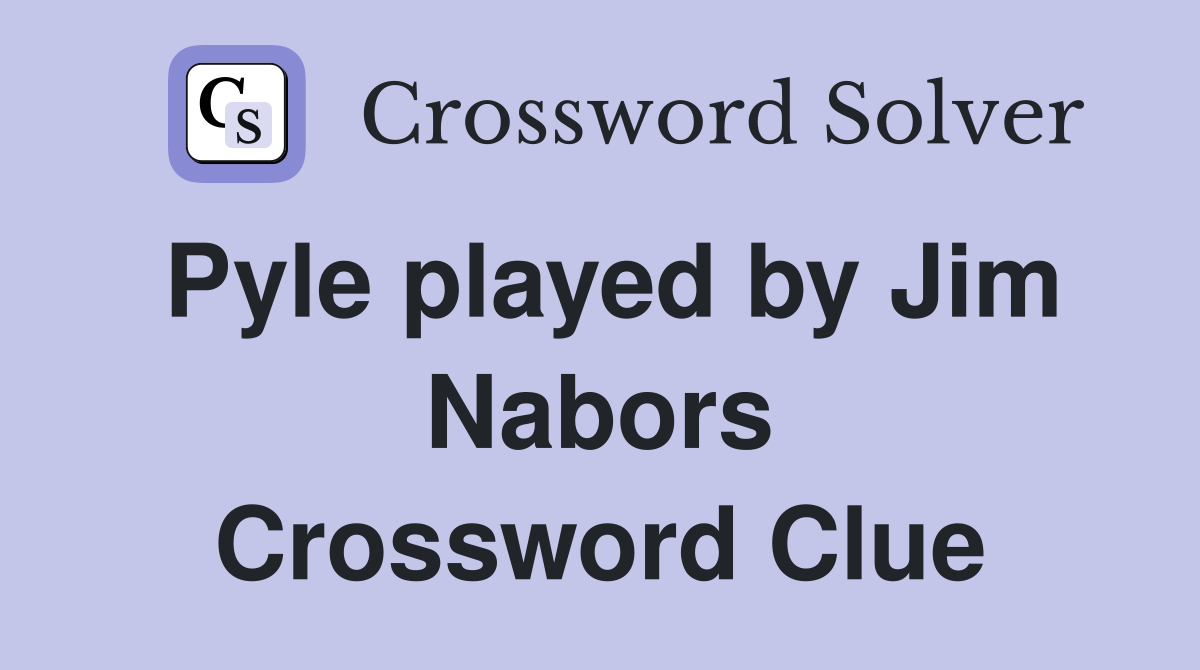 Pyle played by Jim Nabors Crossword Clue