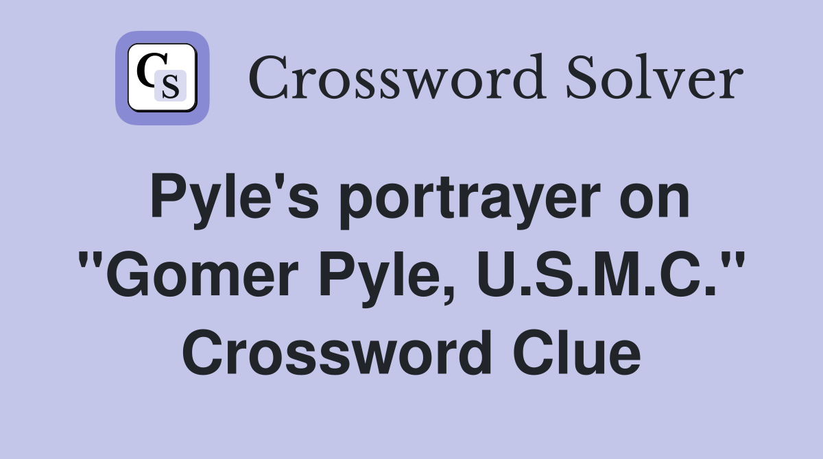 Pyle's portrayer on "Gomer Pyle, U.S.M.C." Crossword Clue