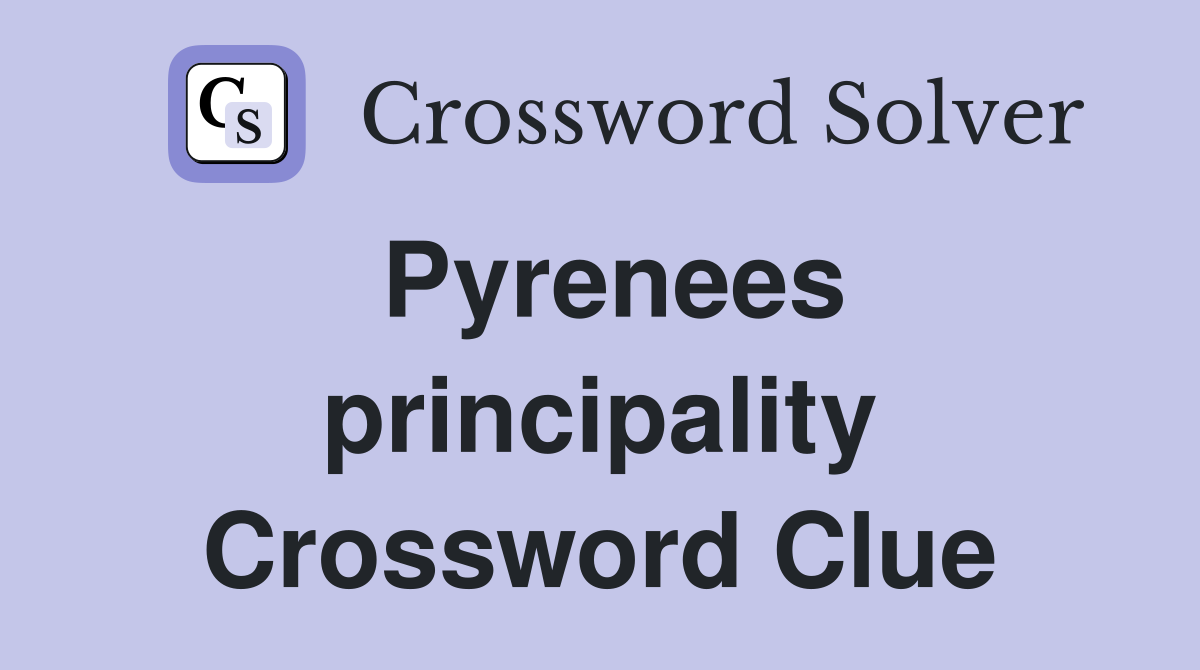 Pyrenees principality Crossword Clue