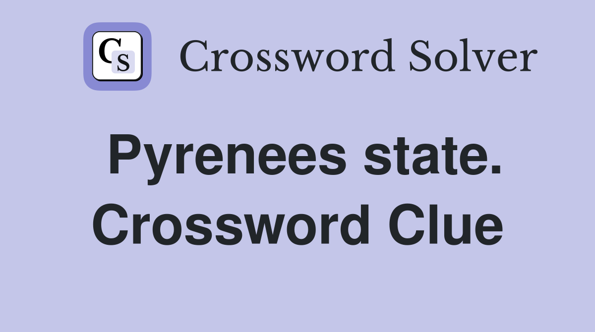 Pyrenees state. Crossword Clue