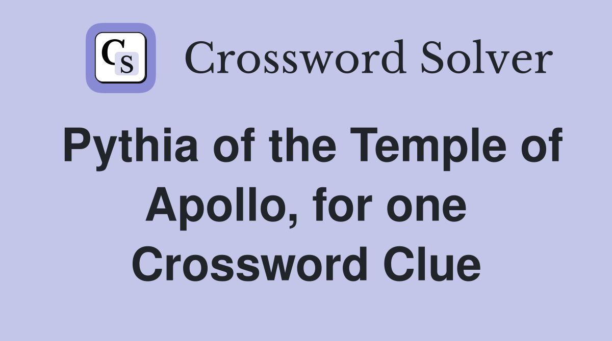 Pythia of the Temple of Apollo, for one Crossword Clue