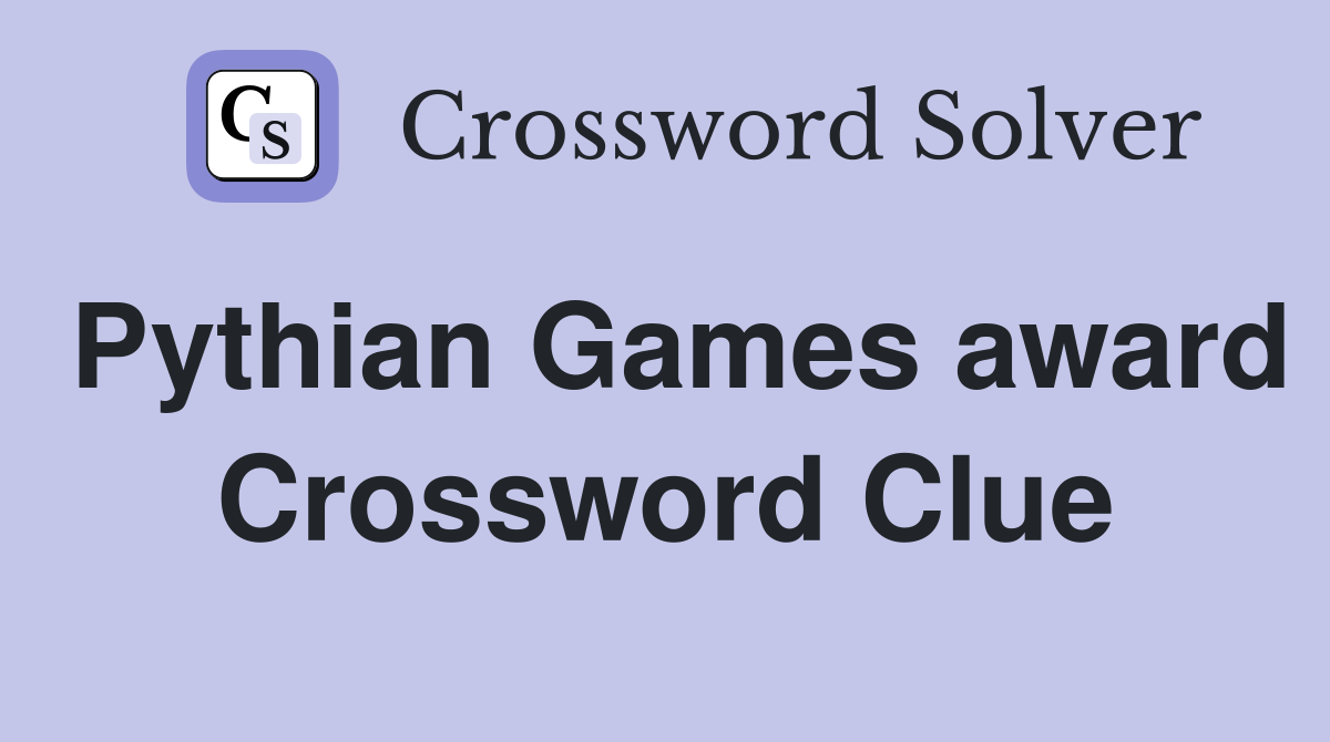 Pythian Games award Crossword Clue