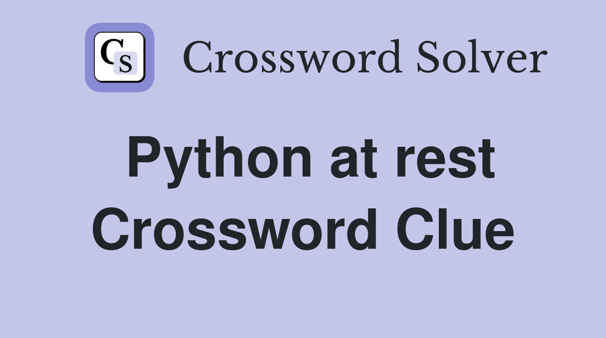 Python at rest Crossword Clue